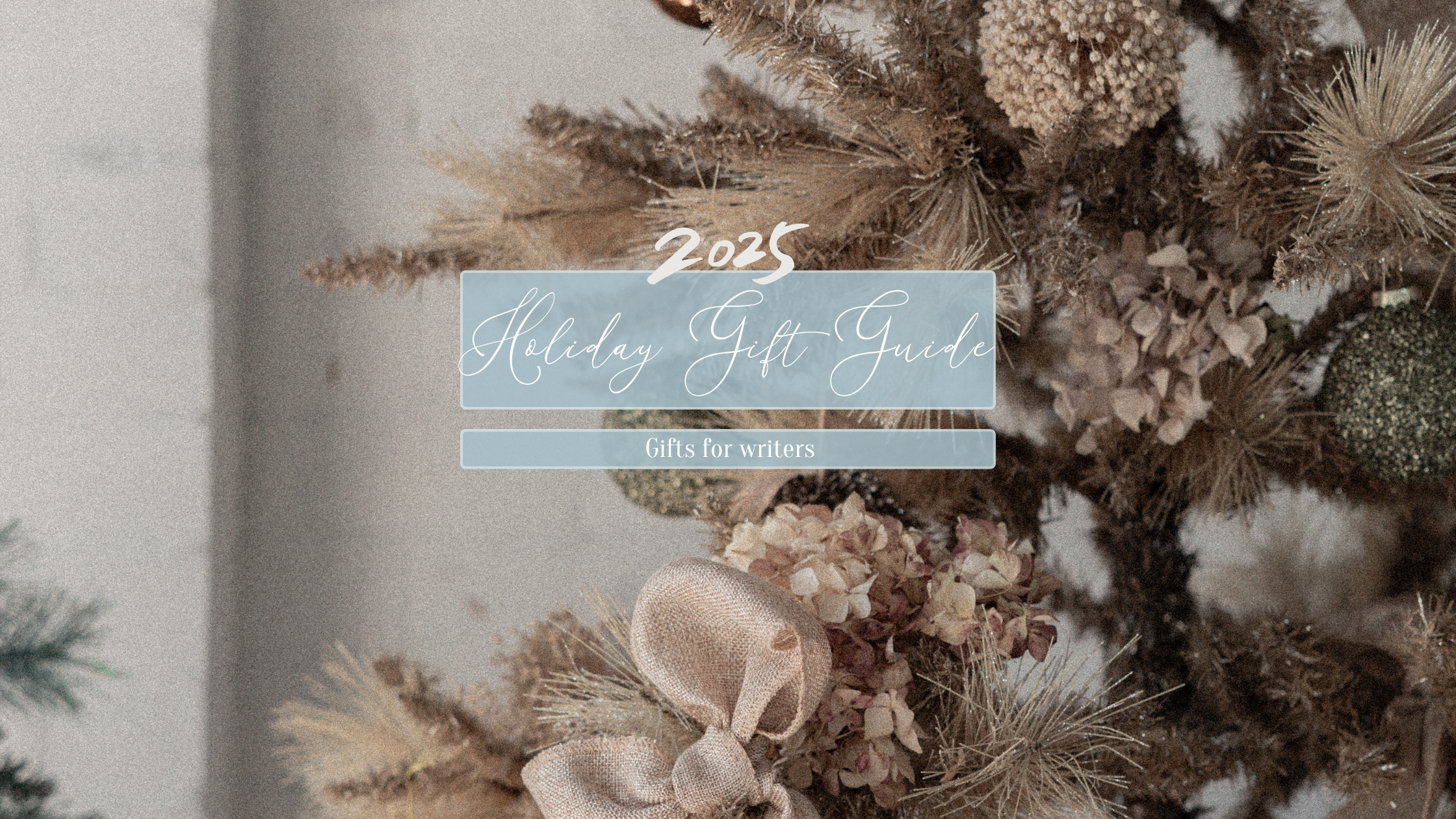 2025 Holiday Gift Guide Gifts for Writers